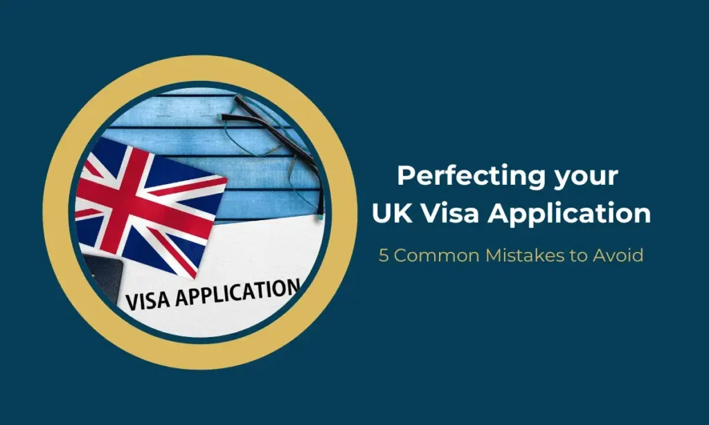 5 UK Visa Application Mistakes