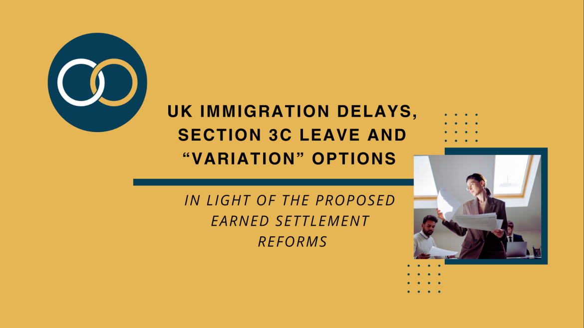 UK Immigration Delays, Section 3C & Settlement Changes